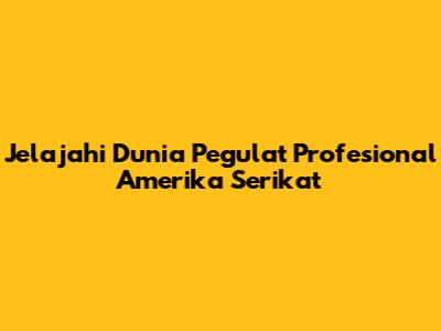 Jelajahi Dunia Pegulat Profesional Amerika Serikat