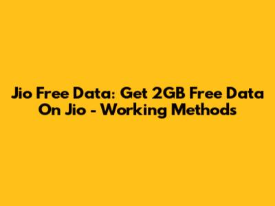 Jio Free Data: Get 2GB Free Data On Jio - Working Methods