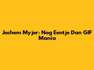 Jochem Myjer: "Nog Eentje Dan" GIF Mania