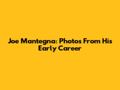 Joe Mantegna: Photos From His Early Career
