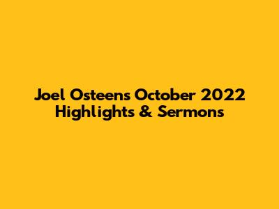 Joel Osteen's October 2022 Highlights & Sermons