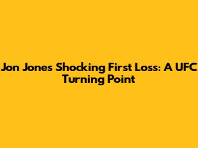 Jon Jones' Shocking First Loss: A UFC Turning Point