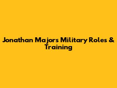 Jonathan Majors' Military Roles & Training