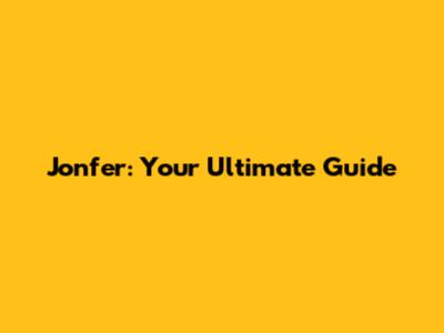 Jonfer: Your Ultimate Guide