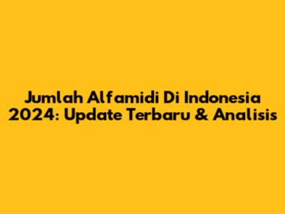 Jumlah Alfamidi Di Indonesia 2024: Update Terbaru & Analisis