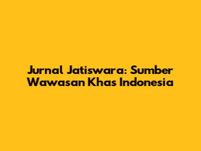 Jurnal Jatiswara: Sumber Wawasan Khas Indonesia