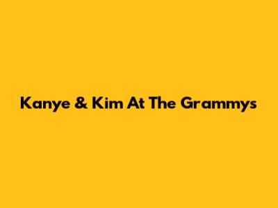 Kanye & Kim At The Grammys