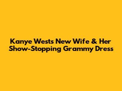 Kanye West's New Wife & Her Show-Stopping Grammy Dress