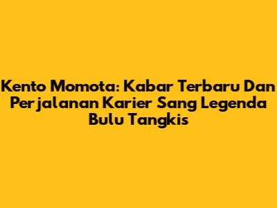 Kento Momota: Kabar Terbaru Dan Perjalanan Karier Sang Legenda Bulu Tangkis