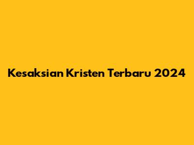 Kesaksian Kristen Terbaru 2024