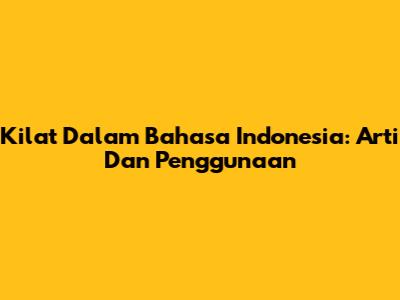 Kilat Dalam Bahasa Indonesia: Arti Dan Penggunaan