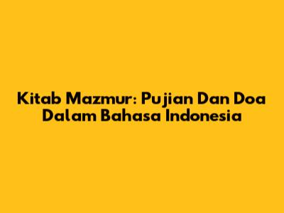 Kitab Mazmur: Pujian Dan Doa Dalam Bahasa Indonesia