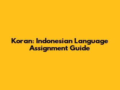 Koran: Indonesian Language Assignment Guide