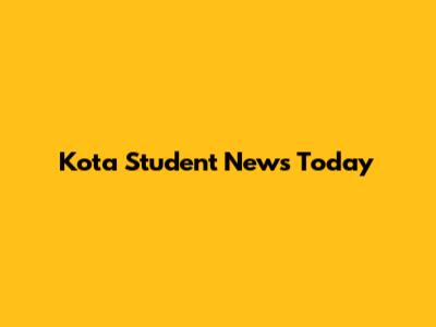 Kota Student News Today
