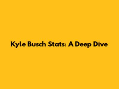 Kyle Busch Stats: A Deep Dive