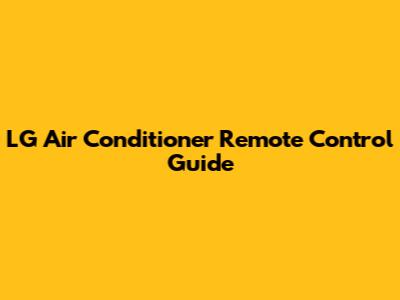 LG Air Conditioner Remote Control Guide