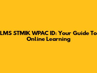 LMS STMIK WPAC ID: Your Guide To Online Learning