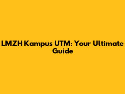 LMZH Kampus UTM: Your Ultimate Guide