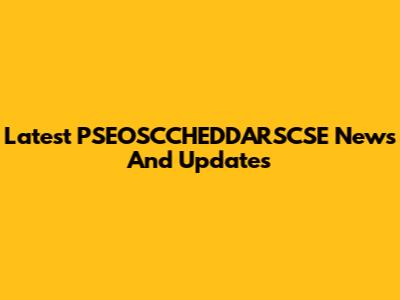 Latest PSEOSCCHEDDARSCSE News And Updates