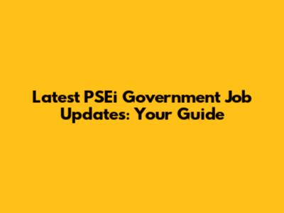 Latest PSEi Government Job Updates: Your Guide