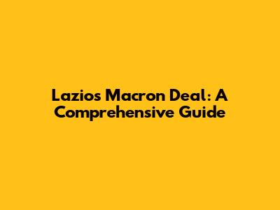 Lazio's Macron Deal: A Comprehensive Guide