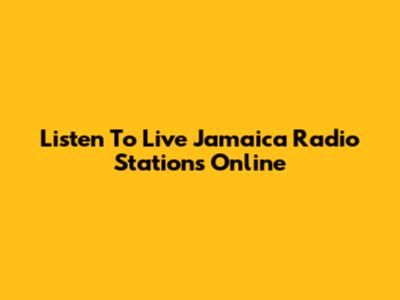 Listen To Live Jamaica Radio Stations Online