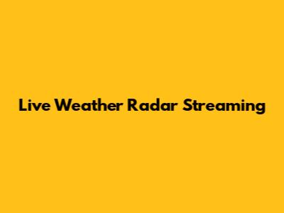 Live Weather Radar Streaming