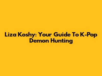 Liza Koshy: Your Guide To K-Pop Demon Hunting