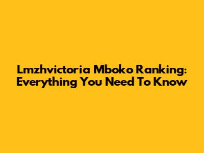 Lmzhvictoria Mboko Ranking: Everything You Need To Know
