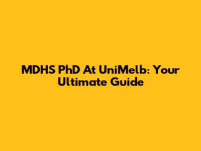MDHS PhD At UniMelb: Your Ultimate Guide