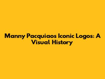 Manny Pacquiao's Iconic Logos: A Visual History