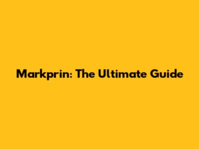Markprin: The Ultimate Guide