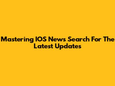 Mastering IOS News Search For The Latest Updates