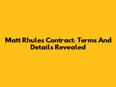 Matt Rhule's Contract: Terms And Details Revealed