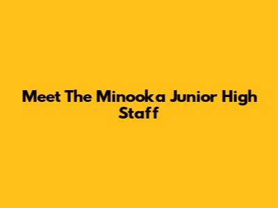 Meet The Minooka Junior High Staff