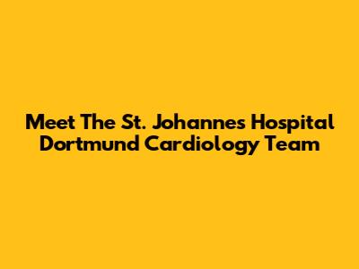 Meet The St. Johannes Hospital Dortmund Cardiology Team