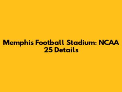 Memphis Football Stadium: NCAA 25 Details