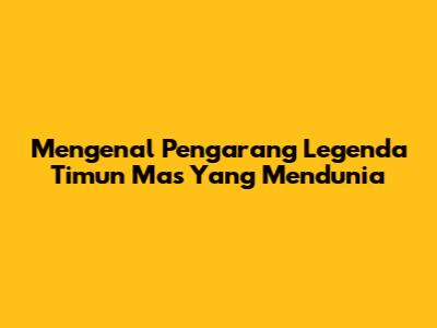Mengenal Pengarang Legenda Timun Mas Yang Mendunia