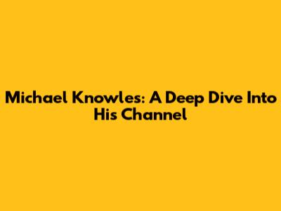 Michael Knowles: A Deep Dive Into His Channel