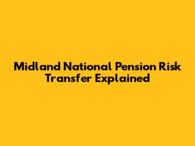 Midland National Pension Risk Transfer Explained