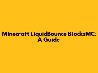 Minecraft LiquidBounce BlocksMC: A Guide