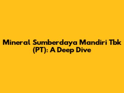 Mineral Sumberdaya Mandiri Tbk (PT): A Deep Dive