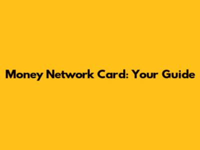 Money Network Card: Your Guide
