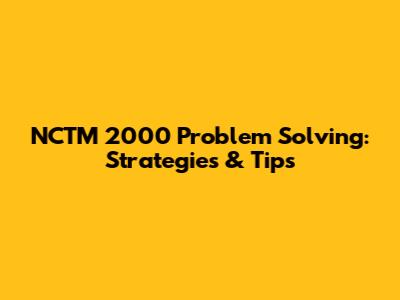 NCTM 2000 Problem Solving: Strategies & Tips