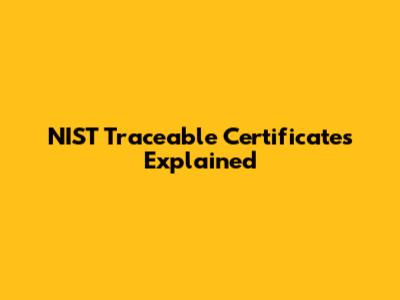 NIST Traceable Certificates Explained