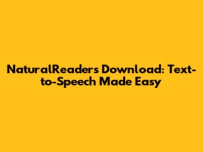 NaturalReaders Download: Text-to-Speech Made Easy