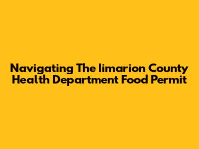 Navigating The Iimarion County Health Department Food Permit