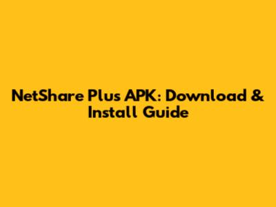 NetShare Plus APK: Download & Install Guide