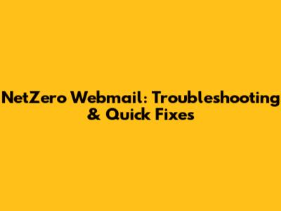 NetZero Webmail: Troubleshooting & Quick Fixes
