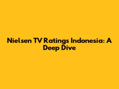 Nielsen TV Ratings Indonesia: A Deep Dive